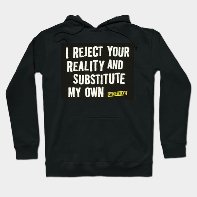 I Reject Your Reality and Substitute my own Hoodie by Mr_Vader